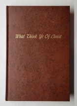 What Think Ye of Christ Oliver Greene 1965 The Gospel Hour Hardcover  - £7.77 GBP