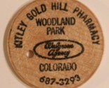 Vintage Kitley Gold Hill Pharmacy Wooden Nickel Woodland Park Colorado - £4.76 GBP