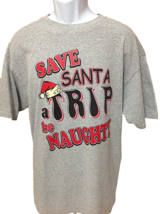 Christmas Mens Sz L Save Santa A Trip Be Naughty Shirt Graphic Tee - £26.54 GBP