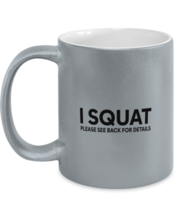 Gym Mugs I Squat Please See Back Silver-M-Mug  - £15.23 GBP