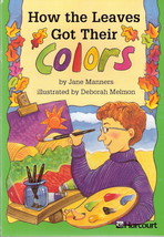 How the Leaves Got Their Colors by Jane Manners 0153230738  - $5.00
