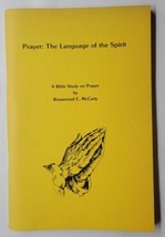Prayer The Language of the Spirit A Bible Study on Prayer Rosamond C. McCarty - £19.71 GBP