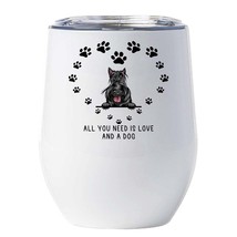 Funny Scottish Terrier Dogs Tumbler 12oz All You Need Is Love &amp; A Dog Wine Glass - £18.16 GBP