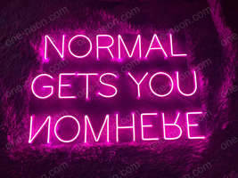 Normal Gets You Nowhere | LED Neon Sign - £145.10 GBP+