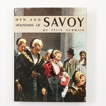 Men and Mountains of Savoy by Felix Germain (1960, Hardcover, Arthaud) Map - $42.74