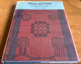 Warp and Weft : A Textile Terminology by Dorothy K. Burnham (Hardcover) - £91.90 GBP