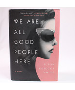 SIGNED We Are All Good People Here White Susan Rebecca HC Book With DJ 2... - $18.55