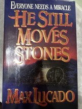 He Still Moves Stones by Max Lucado (1993, Hardcover) - $4.04