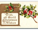 Holly and Berries With Good Christmas Wishes UNP Embossed Gilt DB Postca... - $4.90