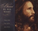 Blessed Be His Name [Audio CD] Compilation - $18.59