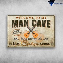 Guitar Lover Welcome To My Man Cave Also Known As The Guitar Room - £12.56 GBP