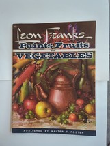 Leon Franks Paints Fruits &amp; Vegetables Walter T Foster Vtg Art Instruction Book - £9.70 GBP