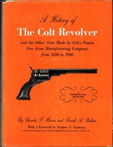 A History of the Colt Revolver, 1836-1940 by Charles T. Haven &amp; Frank A. Belden - £30.40 GBP