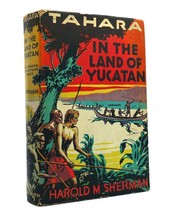 Harold M. Sherman Tahara: In The Land Of Yucatan - £36.80 GBP