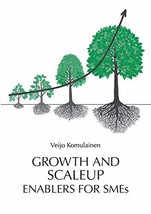 Growth and Scaleup Enablers for SMEs [Paperback] Komulainen, Veijo - £52.18 GBP