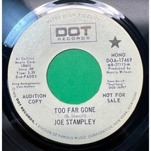 Joe Stampley Too Far Gone 45 Country Promo Dot 17469 - £7.46 GBP