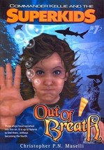 Commander Kellie and the Superkids Novel #7: Out of Breath - £4.82 GBP