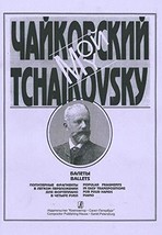 My Tchaikovsky. Ballets. Popular fragments. Arrangements for piano in 4 ... - $12.74