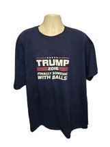 2016 Trump Finally Someone with Balls Adult Blue 3XL TShirt - $14.85