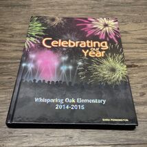 Celebrating Our Year Whispering Oaks Elementary 2014-2015 Winter Garden ... - $14.84