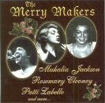 The Merry Makers [Audio CD] Mahalia Jackson; Rosemary Clooney; Jerry Butler; Pat - £19.68 GBP