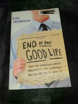 End of The Good Life: How the Financial Crisis Threatens a Lost  - £8.51 GBP