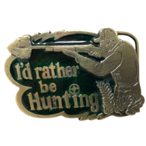 VTG I&#39;d Rather be Hunting Great American Belt Buckle Sportsman 1978 USA Made - £27.68 GBP