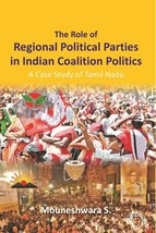 The Role of Regional Political Parties in Indian Coalition Politics  [Hardcover] - £20.54 GBP