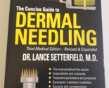 THE CONCISE GUIDE TO DERMAL NEEDLING Third Revised Edition PB Paperback ... - $79.99