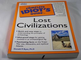The Complete Idiot&#39;s Guide to Lost Civilizations Donald P Ryan PhD PLU History - £4.66 GBP
