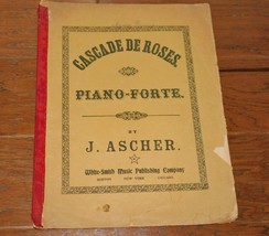 Cascade De Roses Piano-Forte Sheet Music 1894? J. Ascher White-Smith Pub Rare! - $19.79