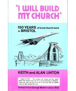 I Will Build My Church: One Hundred and Fifty Years of Local Church Work... - £14.74 GBP