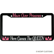 Move Over Princess, Here Comes The Queen Aluminum Car License Plate Frame - £15.24 GBP