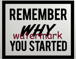 Simple Motivation Sign Success &quot; Remember Why You Started &quot; Publicity Photo - £7.03 GBP