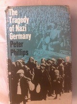 The tragedy of Nazi Germany Phillips, Walter Alfred Peter - £7.82 GBP