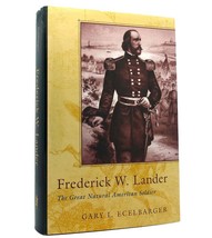 Gary L. Ecelbarger Frederick W. Lander The Great Natural American Soldier 1st E - £42.47 GBP