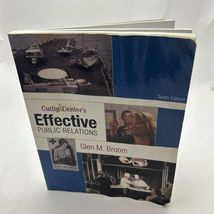 CUTLIP &amp; CENTER'S EFFECTIVE PUBLIC RELATIONS TENTH EDITION By Glen M. Broom - $5.51
