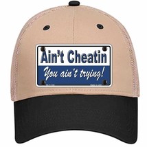 Aint Cheatin You Aint Trying Novelty Khaki Mesh License Plate Hat - £23.08 GBP