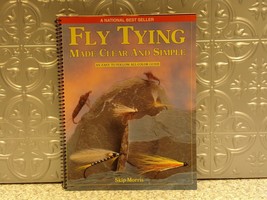 Fly Tying Made Clear and Simple An Easy to Follow All-Color Guide Skip Morris - £14.22 GBP