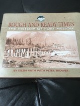 Rough and Ready Times: The History of Port Mellon Hardcover – 1993 BC - £7.75 GBP