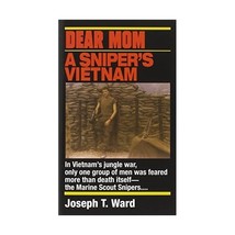 Dear Mom: A Sniper&#39;s Vietnam Joseph T. Ward - $12.00