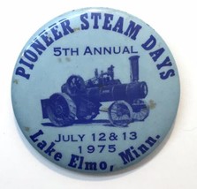 Vintage Pinback Pioneer Steam Days 5th Annual 1975 Lake Elmo MN Blue But... - $12.00