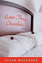 Better Than Chocolate: A Novel Waggoner, Susan - £3.61 GBP