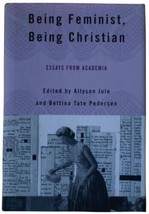 Jule / Pedersen Being Feminist &amp; Christian Signed 1ST Edition Academic Essays Hc - £37.24 GBP