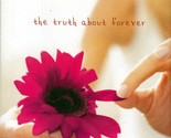 The Truth About Forever by Sarah Dessen / 2004 YA Hardcover First Edition - $7.97