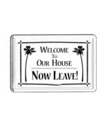 welcome to our house now leave fridge magnet handmade in uk - $6.00