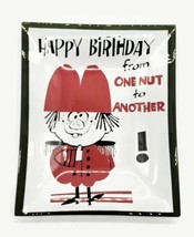 Houze Art Happy Birthday From One Nut To Another Nut Dish Ashtray Trinket Tray - £11.07 GBP