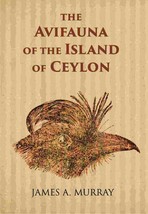 The Avifauna Of The Island Of Ceylon [Hardcover] - £48.43 GBP