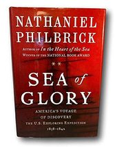 Rare Sea of Glory by Nathaniel Philbrick 2003 America&#39;s Voyage of Discovery 1838 - £61.50 GBP