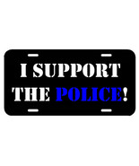 &quot;I SUPPORT THE POLICE&quot; ~ License Plate/Tag~car/truck MAGA - Police/Firem... - £11.32 GBP